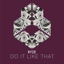 Ryze – Do It Like That