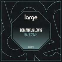 Demarkus Lewis – Back 2 Me