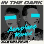 Purple Disco Machine, Sophie and the Giants – In the Dark (Aeroplane Remix)