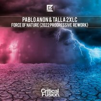 Talla 2xlc, Pablo Anon – Force Of Nature (2022 Progressive Rework)
