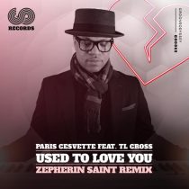 Paris Cesvette, TL Cross – Used to Love You (Zepherin Saint Remix)