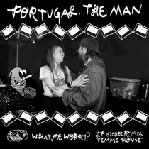 Portugal. The Man – What, Me Worry? (LP Giobbi Femme House Extended Remix)