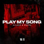 Sllash & Doppe – Play My Song