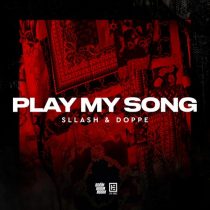Sllash & Doppe – Play My Song