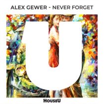Alex Gewer – Never Forget
