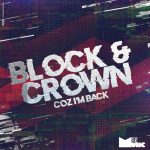 Block & Crown – Coz I’m Back