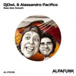 Alessandro Pacifico, DJOwL – Bass Gets Smooth