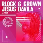 Block & Crown, Jesus Davila – La Vida