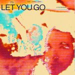 Diplo, TSHA, Kareen Lomax – Let You Go (LF SYSTEM Remix (Extended))