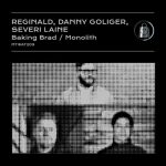 Danny Goliger, Reginald – Baking Brad / Monolith