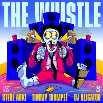 DJ Aligator, Steve Aoki, Timmy Trumpet – The Whistle (Extended Mix)