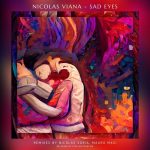 Nicolas Viana – Sad Eyes