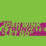 Josh Wink, Truncate – Let Go