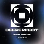 Danny Snowden – Change EP