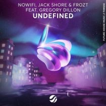 Jack Shore, FROZT, Nowifi, Gregory Dillon – Undefined