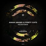Aman Anand, Forty Cats – Ketatonik