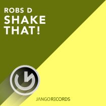 Robs D – Shake That !