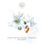 Aykut Bilir, Rafael Asgerov – Balaban