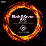 Block & Crown, AXF – Let’s Wurk