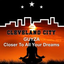 GUYZA – Closer to All Your Dreams