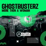 Ghostbusterz – More Then A Woman