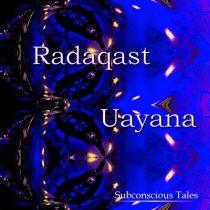Subconscious Tales – Radaqast & Uayana