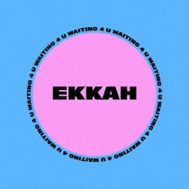 Ekkah – Waiting 4 You (Extended Mix)