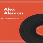 Alex Aleman – You Can Feel My Love