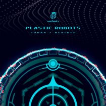 Plastic Robots – Sonar + Rebirth