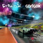Fatboy Slim, Carl Cox, Dan Diamond – Speed Trials On Acid (feat. Dan Diamond) [Riton Extended Mix]