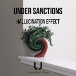 Under Sanctions – Hallucination Effect