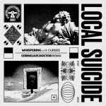 Curses, Local Suicide, Cornelius Doctor – Whispering (Cornelius Doctor Remix)