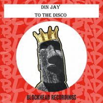 Din Jay – To The Disco