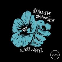 Frankyeffe, Miniminds – Before / After