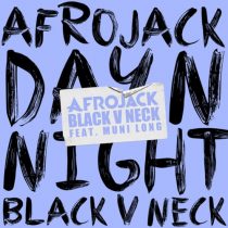 Afrojack, Black V Neck, Muni Long – Day N Night