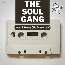 The Soul Gang – Love & Music (Nu Disco Mix)
