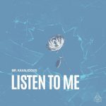 Mr. Kavalicious – Listen To Me