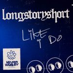 longstoryshort – Like I Do (Extended Mix)