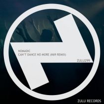 Nomadic – Can’t Dance No More (K69 Remix)