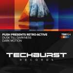 Push, Retro-Active – Dusk Till Darkness / Dark Motion