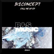 B&S Concept – Call Me Up EP