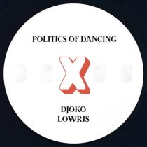 Lowris, DJOKO, Politics Of Dancing – Politics Of Dancing X Djoko & Lowris