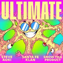 Steve Aoki, Snow Tha Product, Santa Fe Klan – Ultimate (feat. Snow Tha Product)