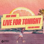 Jack wins – Live For Tonight (Tim Hox Extended Remix)