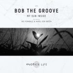 Bob the Groove – My Sun Inside