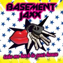 Basement Jaxx – Take Me Back to Your House – Kurd Maverick Remix