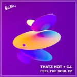 CJ., Thatz Hot – Feel the Soul