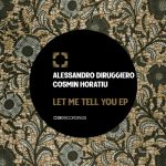 Cosmin Horatiu, Alessandro Diruggiero – Let Me Tell You
