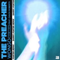 Wongo, Chuck Roberts – The Preacher (Sammy Porter Extended Remix)