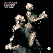 Mz Sunday Luv, Globemaster – The Shadow